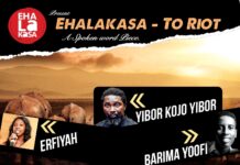 Ehalakasa – To Riot or To Fight ft Yibor Kojo Yibor, Erfryah, Barima Yoofi, IyamAtuahene, Natty Ogli